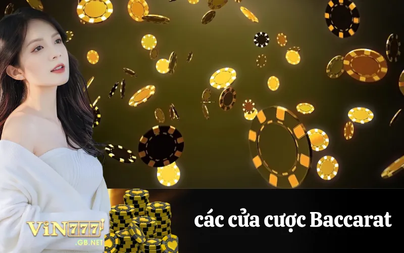 Tìm hiểu các cửa cược Baccarat: Player, Banker, Tie.