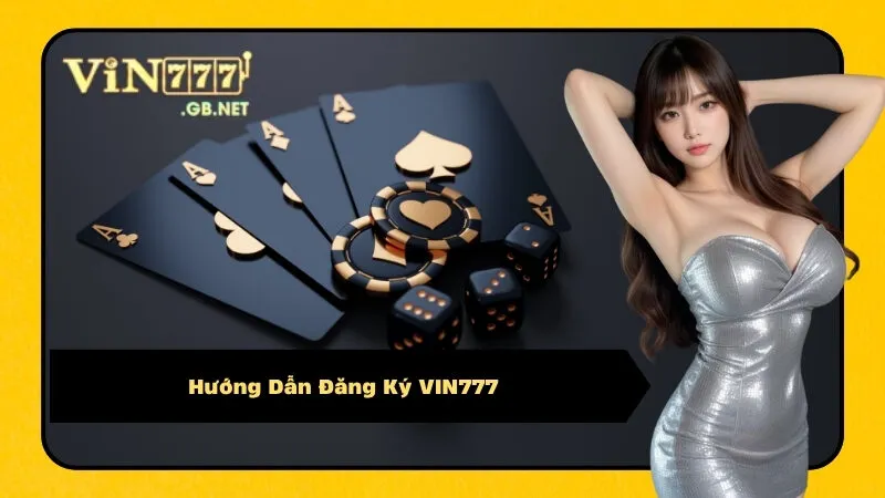 Hướng Dẫn Đăng Ký VIN777