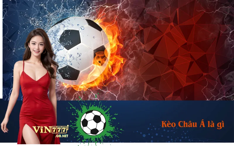 Kèo châu á là gì? Giải thích chi tiết (Handicap).