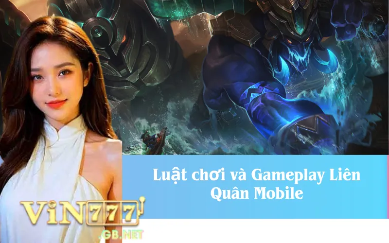 Luật chơi và Gameplay Liên Quân Mobile