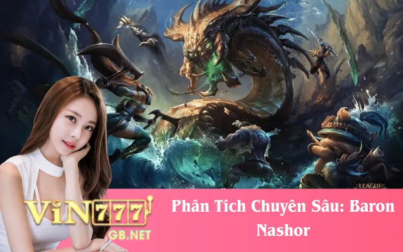 Phân Tích Chuyên Sâu: Baron Nashor
