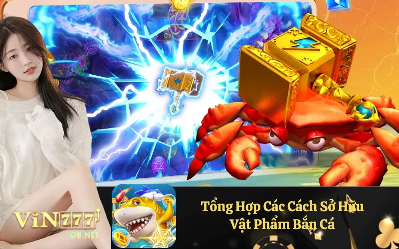 Tổng Hợp Các Cách Sở Hữu Vật Phẩm Bắn Cá