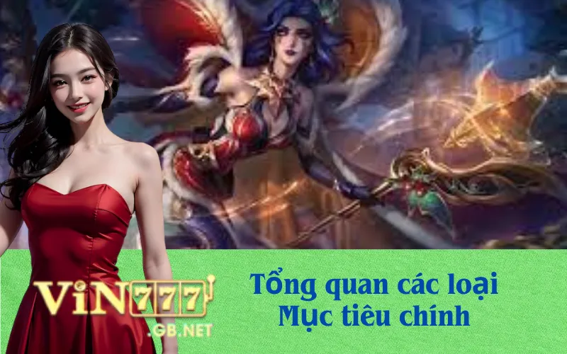 Tổng quan các loại Mục tiêu chính